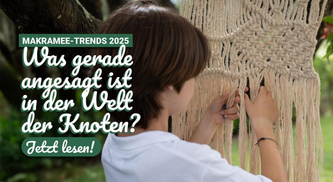 Makramee-Trends 2025: Was gerade angesagt ist in der Welt der Knoten